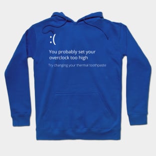 Blue Screen of Death BSOD Funny Overclock Thermal Toothpaste Hoodie